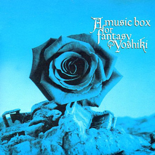 A music box for fantasy -YOSHIKI-