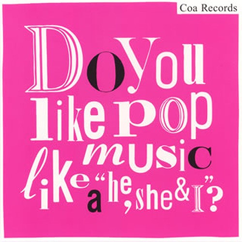 Do you like pop music like a “he, she & I” ?