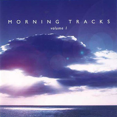 Morning Tracks Volume 1