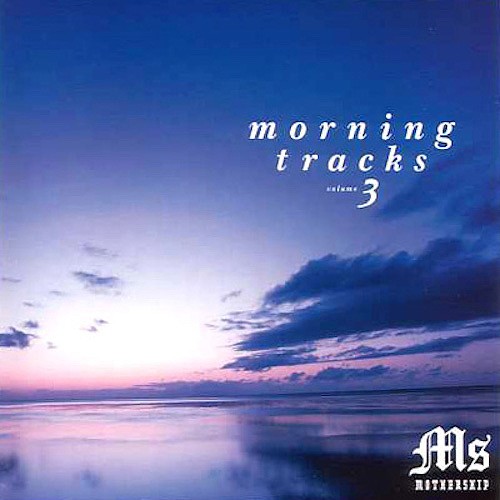 Morning Tracks Volume 3